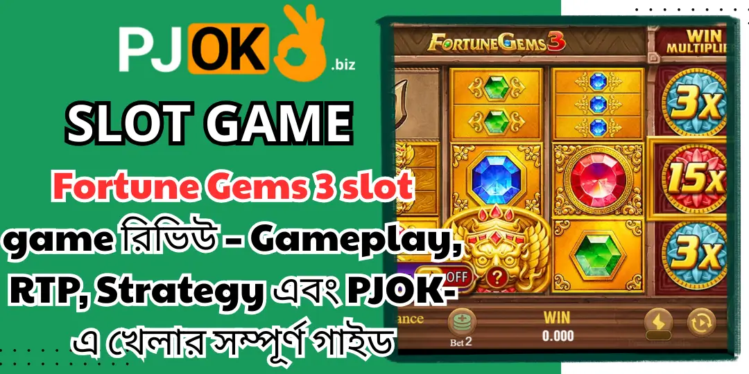 Fortune Gems 3 slot game রিভিউ – Gameplay, RTP, Strategy এবং PJOK-এ খেলার সম্পূর্ণ গাইড 1 Fortune Gems 3 slot pjok